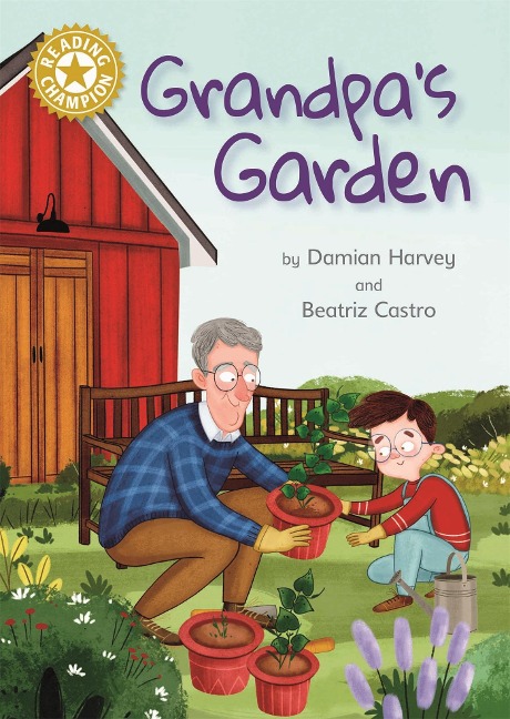 Reading Champion: Grandpas Garden: Independent Reading Gold 9