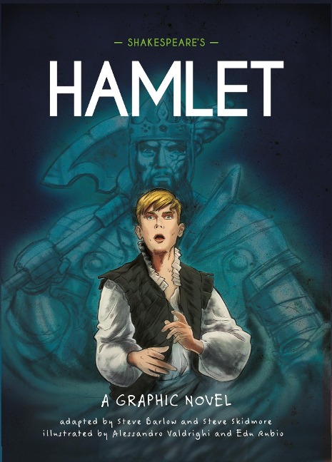 Classics in Graphics: Shakespeares Hamlet: A Graphic Novel