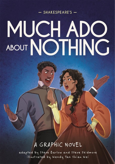 Classics in Graphics: Shakespeares Much Ado About Nothing: A Graphic Novel