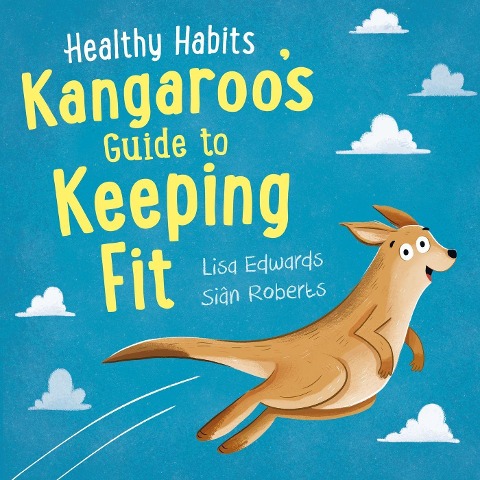 Healthy Habits: Kangaroos Guide to Keeping Fit