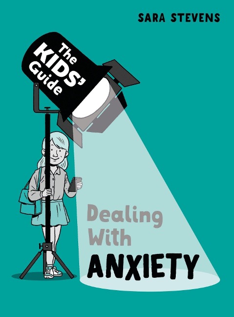 The Kids Guide: Dealing with Anxiety