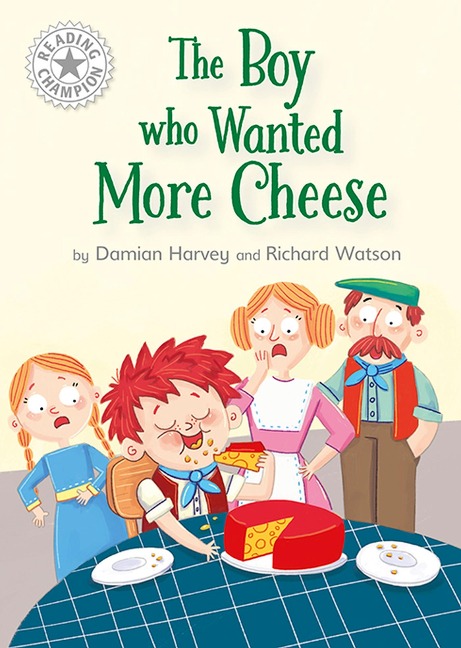 Reading Champion: The Boy who Wanted More Cheese: Independent Reading White 10