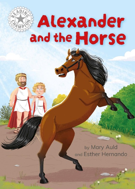 Reading Champion: Alexander and the Horse: Independent Reading White 10