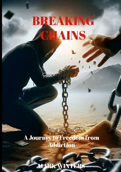 Breaking Chains: A Journey to Freedom from Addiction