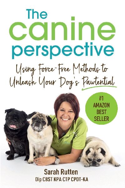 THE CANINE PERSPECTIVE: Using Force-Free Methods to Unleash Your Dogs Pawtential