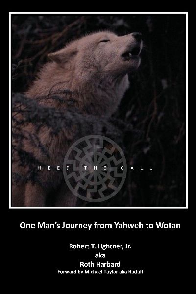 Heed the Call: One Man's Journey from Yahweh to Wotan
