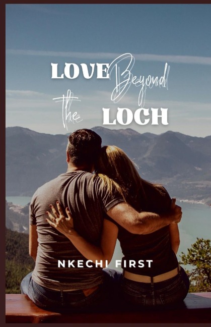 Love Beyond the Loch: A Highland Hearts Journey