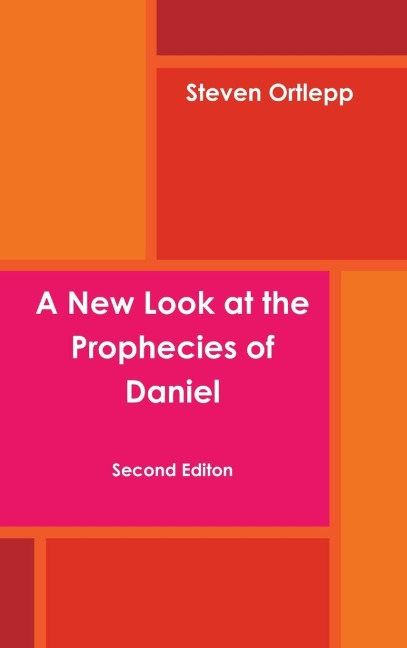 A New Look at the Prophecies of Daniel