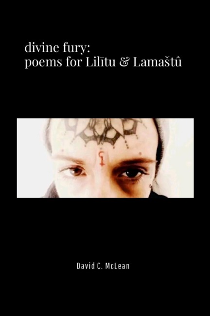 Divine Fury: Poems for Lil¿tu & Lama¿tû