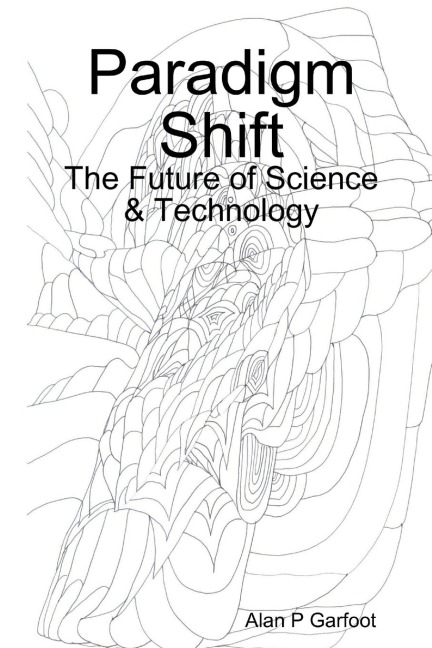 Paradigm Shift: The Future of Science & Technology