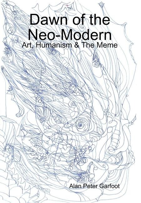 Dawn of the Neo-Modern: Art, Humanism & The Meme