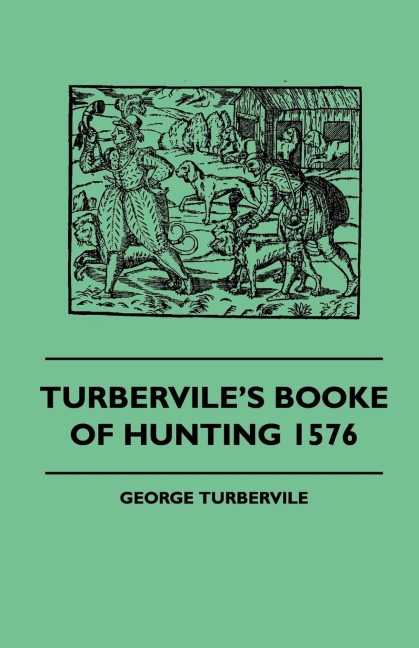 Turberviles Booke Of Hunting 1576