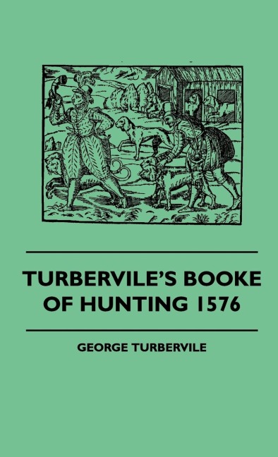 Turberviles Booke Of Hunting 1576