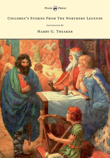 Childrens Stories from the Northern Legends - Illustrated by Harry G. Theaker