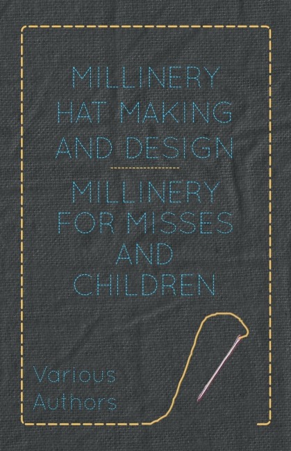 Millinery Hat Making and Design - Millinery for Misses and Children