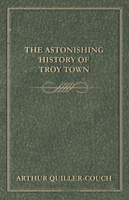 The Astonishing History of Troy Town