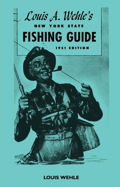 Louis A. Wehles New York State Fishing Guide 1951 Edition