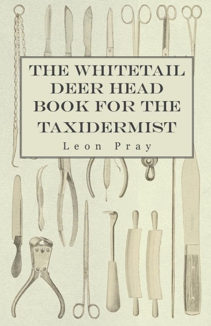 The Whitetail Deer Head Book for the Taxidermist