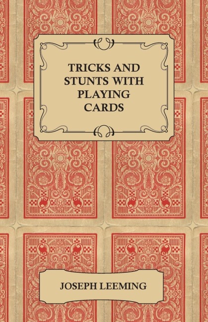 Tricks and Stunts with Playing Cards - Plus Games of Solitaire