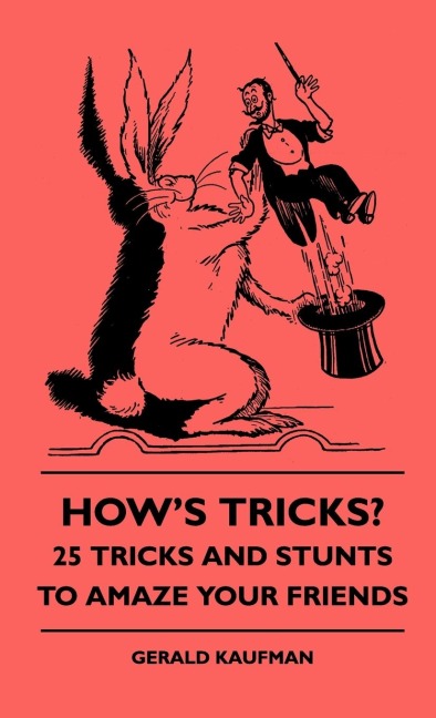 Hows Tricks? - 125 Tricks And Stunts To Amaze Your Friends
