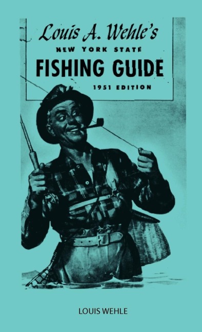 Louis A. Wehles New York State Fishing Guide 1951 Edition