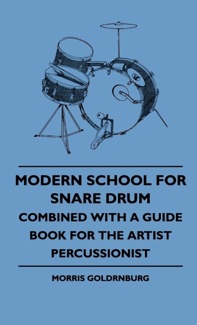 Modern School For Snare Drum - Combined With A Guide Book For The Artist Percussionist