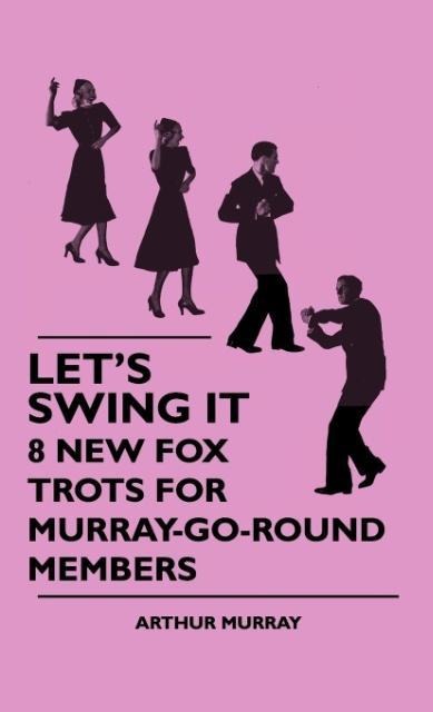 Lets Swing It - 8 New Fox Trots For Murray-Go-Round Members