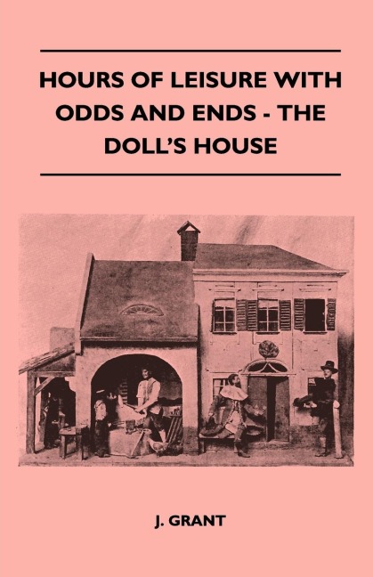 Hours Of Leisure With Odds And Ends - The Dolls House