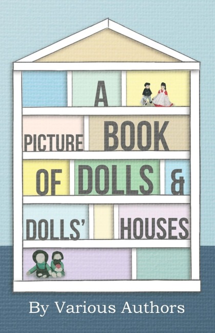 A Picture Book of Dolls and Dolls Houses