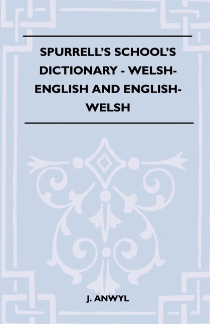 Spurrells Schools Dictionary - Welsh-English And English-Welsh