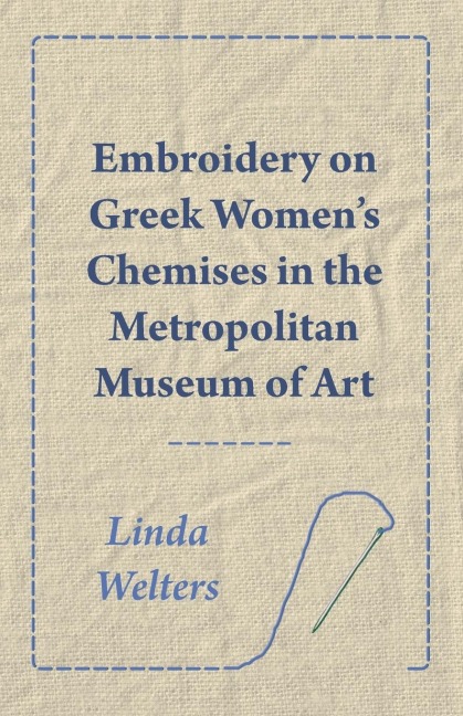 Embroidery on Greek Womens Chemises in the Metropolitan Museum of Art