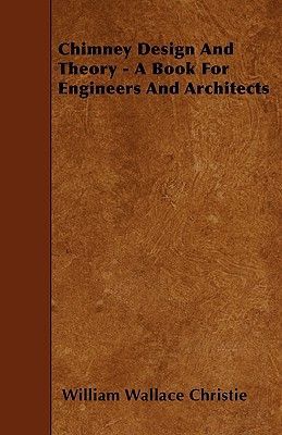 Chimney Design And Theory - A Book For Engineers And Architects