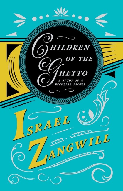 Children Of The Ghetto: A Study of a Peculiar People