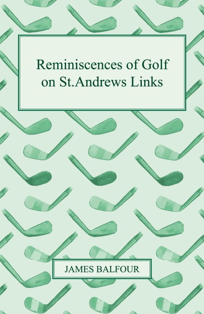 Reminiscences of Golf on St.Andrews Links, 1887