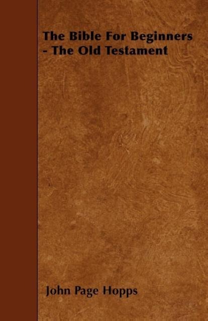 The Bible For Beginners - The Old Testament