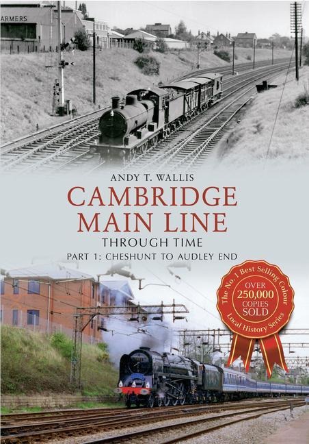 Cambridge Main Line Through Time: Part 1: Cheshunt to Audley End