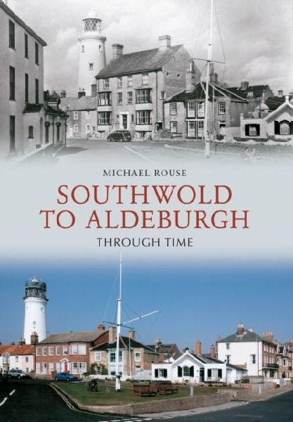 Southwold to Aldeburgh Through Time