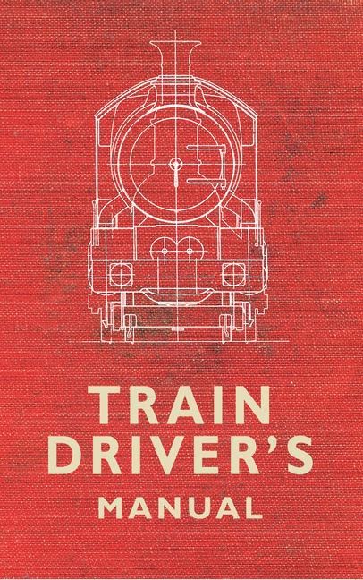 The Train Drivers Manual