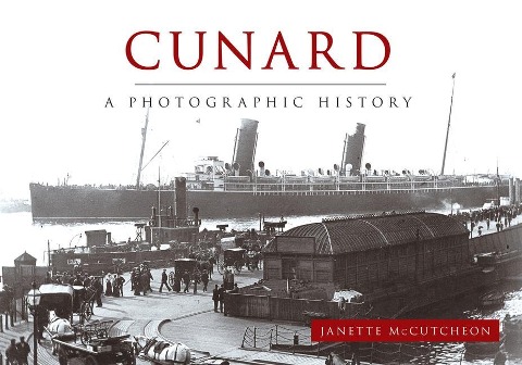 Cunard: A Photographic History