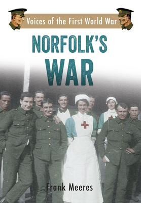 Norfolks War: Voices of the First World War