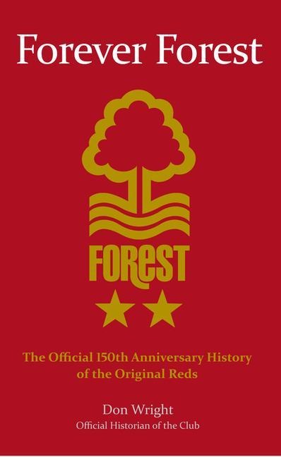 Forever Forest: The Official 150th Anniversary History of the Original Reds
