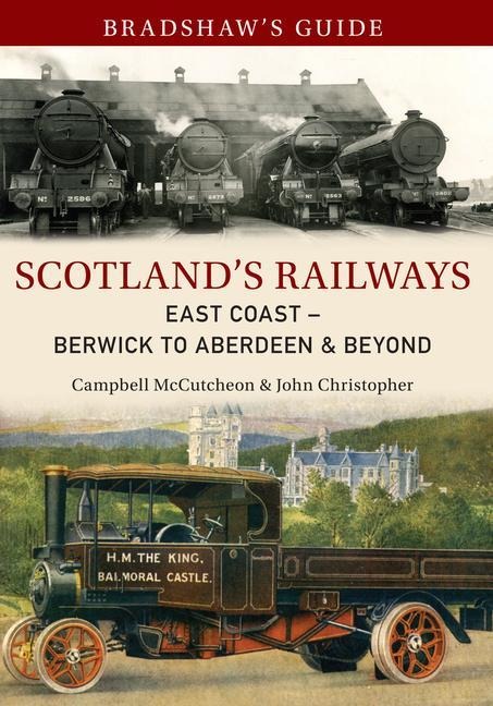 Bradshaws Guide Scotlands Railways East Coast Berwick to Aberdeen & Beyond: Volume 6