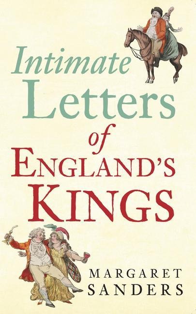 Intimate Letters of Englands Kings