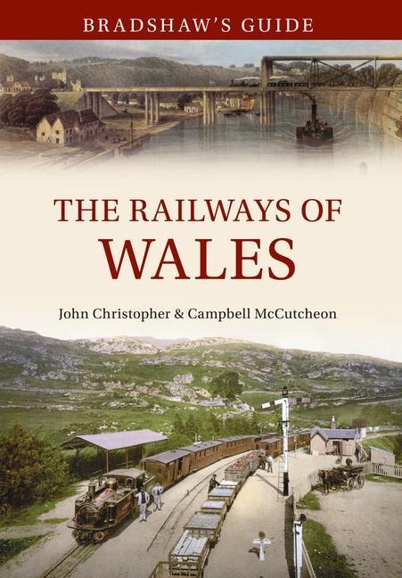Bradshaws Guide the Railways of Wales: Volume 7 Volume 7