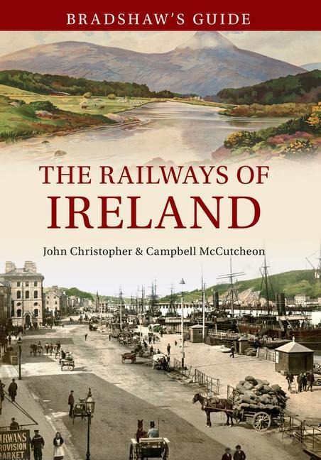 Bradshaws Guide the Railways of Ireland: Volume 8 Volume 8