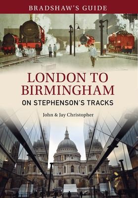 Bradshaws Guide London to Birmingham: On Stephensons Tracks - Volume 9