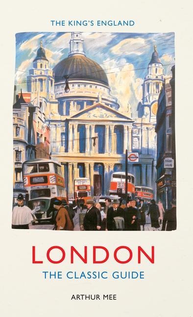 The Kings England: London: The Classic Guide