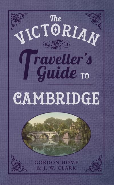 The Victorian Travellers Guide to Cambridge