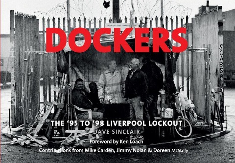 Dockers: The 95 to 98 Liverpool Lockout