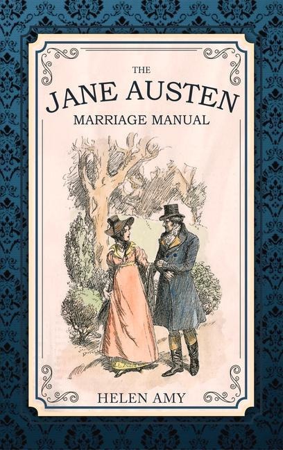 The Jane Austen Marriage Manual